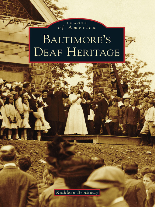 Title details for Baltimore's Deaf Heritage by Kathleen Brockway - Available